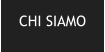 CHI SIAMO